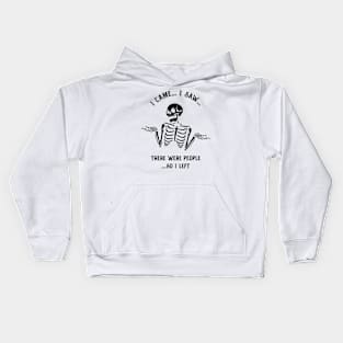 I Came I Saw There Were People So I Left Kids Hoodie